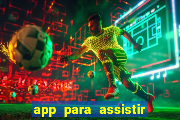 app para assistir todos os jogos de futebol